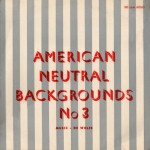 American Neutral Backgrounds No. 3 cover art.